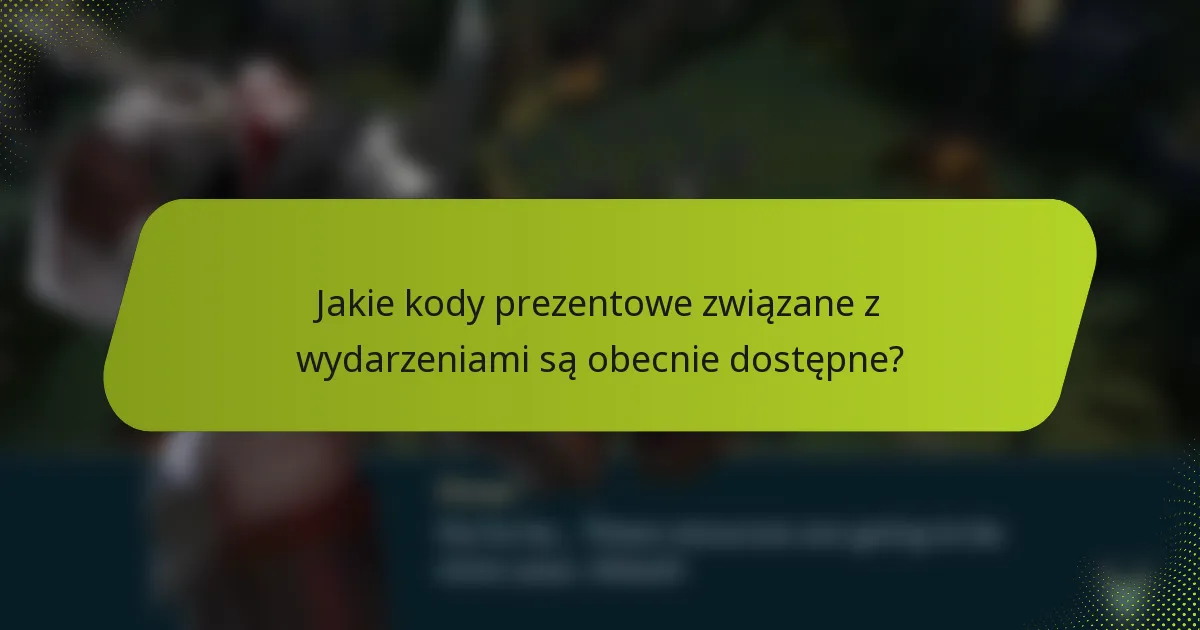 Jakie kody prezentowe związane z wydarzeniami są obecnie dostępne?